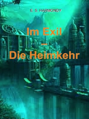 cover image of Im Exil--Die Heimkehr
